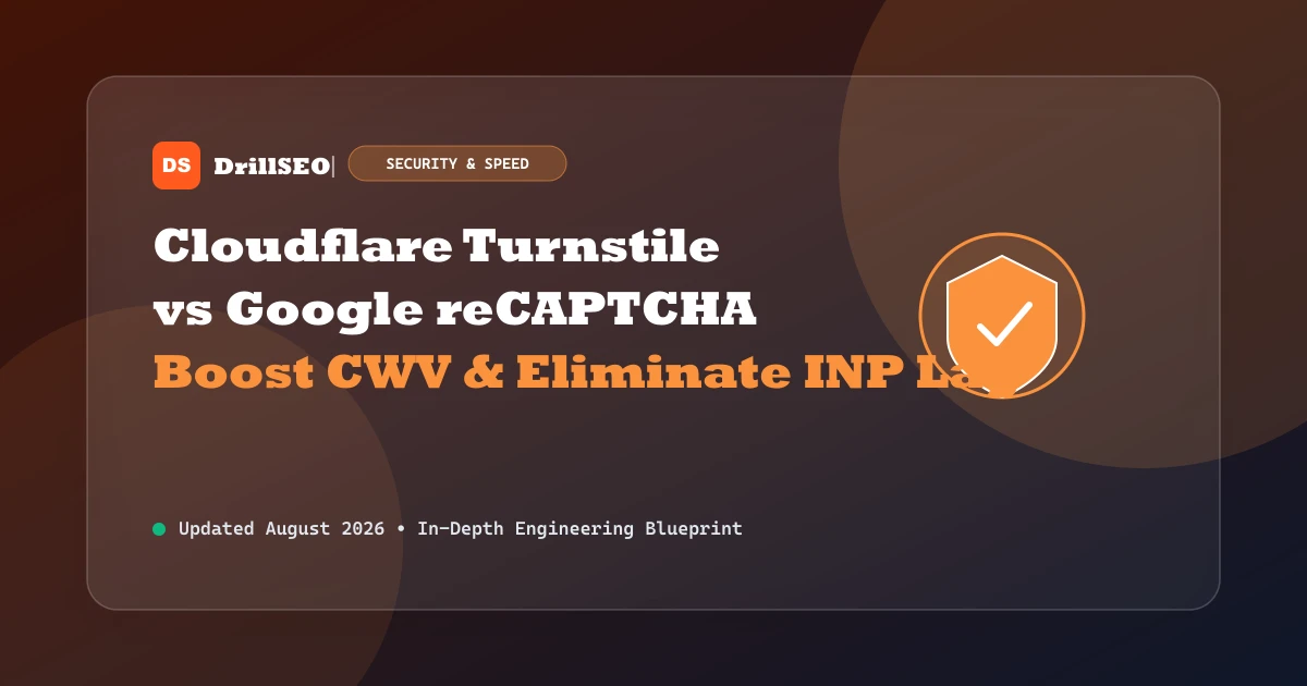 Cloudflare Turnstile vs Google reCAPTCHA: Web Performance & Core Web Vitals Impact