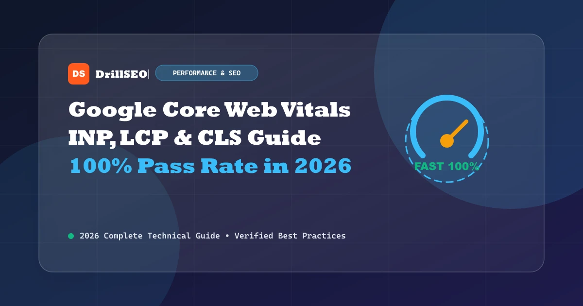 How to Pass Google Core Web Vitals (INP, LCP, CLS) in 2026: Complete Optimization Guide