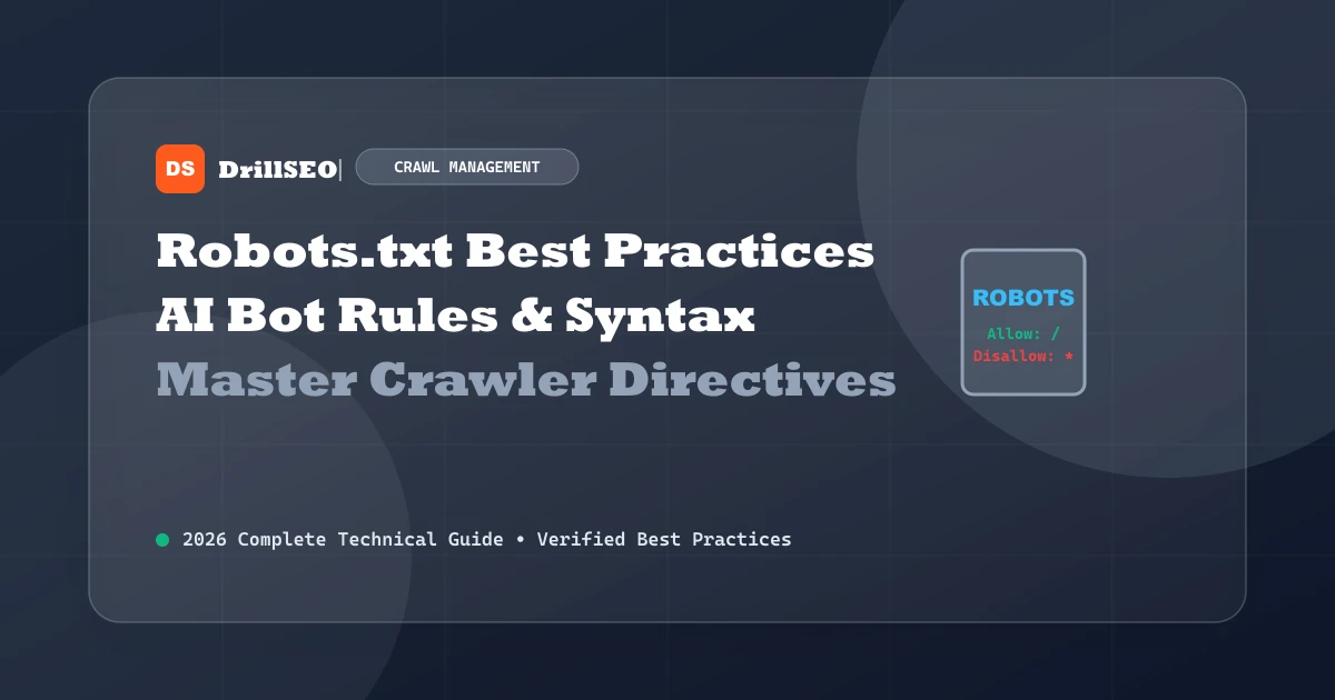 Robots.txt Best Practices for 2026: Directives, AI Bot Rules, and Syntax Guide